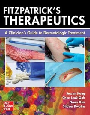 Seller image for Fitzpatrick's Therapeutics: A Clinician's Guide to Dermatologic Treatment by Kang, Sewon, Goh, Chee Leok, Kim, Noori, Kwatra, Shawn [Paperback ] for sale by booksXpress