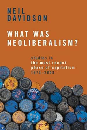 Bild des Verkufers fr What Was Neoliberalism? : Studies in the Most Recent Phase of Capitalism, 1973-2008 zum Verkauf von AHA-BUCH GmbH