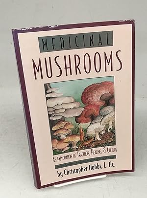 Medicinal Mushrooms: An Exploration of Tradition, Healing, & Culture