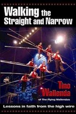 Seller image for Walking The Straight And Narrow by Tino Wallenda [Paperback ] for sale by booksXpress