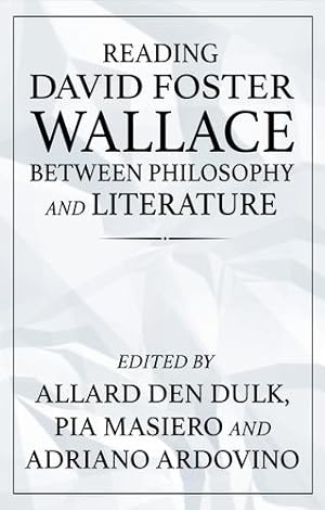 Seller image for Reading David Foster Wallace between philosophy and literature [Paperback ] for sale by booksXpress