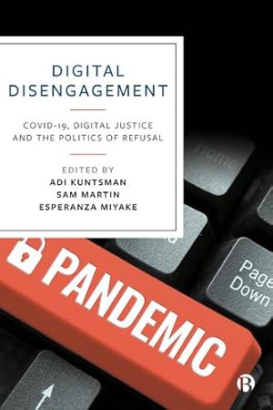Seller image for Digital Disengagement: COVID-19, Digital Justice and the Politics of Refusal (Bristol Shorts Research) [Hardcover ] for sale by booksXpress