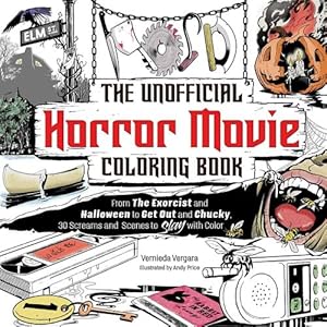 Seller image for The Unofficial Horror Movie Coloring Book: From The Exorcist and Halloween to Get Out and Child's Play, 30 Screams and Scenes to Slay with Color by Vergara, Vernieda [Paperback ] for sale by booksXpress