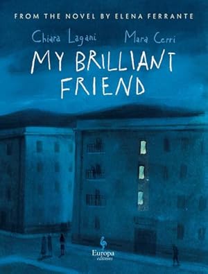 Seller image for My Brilliant Friend: The Graphic Novel: Based on the Novel by Elena Ferrante [Hardcover ] for sale by booksXpress