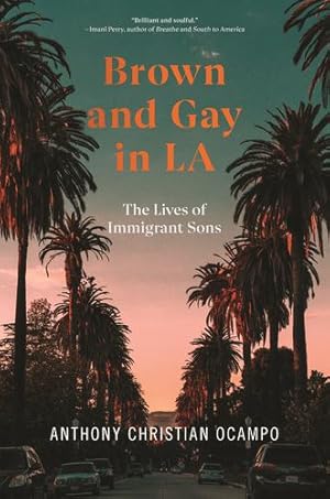 Image du vendeur pour Brown and Gay in LA: The Lives of Immigrant Sons: 8 (Asian American Sociology) by Anthony Christian Ocampo [Paperback ] mis en vente par booksXpress