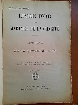 Livre d'or des martyrs du Bazar de la Charité. Hommage aux victimes de la Catastrophe du 4 mai 1897.