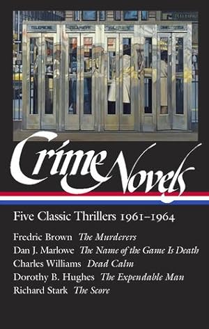 Imagen del vendedor de Crime Novels: Five Classic Thrillers 1961-1964 (Loa #370): The Murderers / The Name of the Game Is Death / Dead Calm / The Expendable Man / The Score (Library of America, 370) by Brown, Fredric, Marlowe, Dan J, Hughes, Dorothy B, Stark, Richard [Hardcover ] a la venta por booksXpress