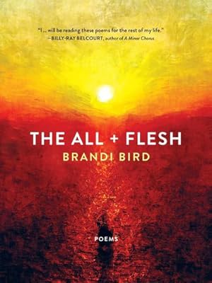 Imagen del vendedor de The All + Flesh: Poems by Bird, Brandi [Paperback ] a la venta por booksXpress