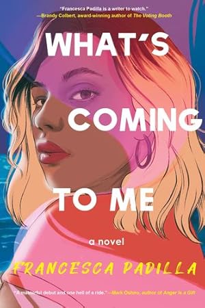 Seller image for What's Coming to Me by Padilla, Francesca [Paperback ] for sale by booksXpress