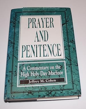 Prayer and Penitence: A Commentary to the High Holy Day Machzor