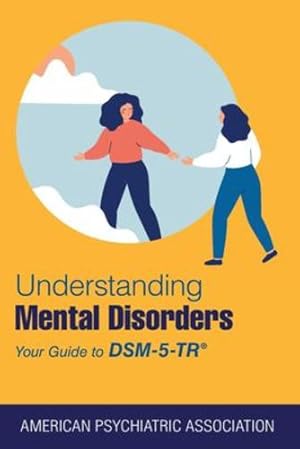 Seller image for Understanding Mental Disorders: Your Guide to DSM-5-TR® by American Psychiatric Association [Paperback ] for sale by booksXpress