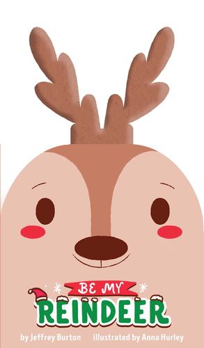 Bild des Verkufers fr Be My Reindeer by Burton, Jeffrey [Board book ] zum Verkauf von booksXpress