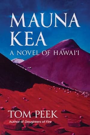 Image du vendeur pour Mauna Kea: A Novel of Hawai  i by Peek, Tom [Paperback ] mis en vente par booksXpress