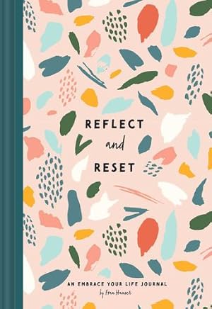 Seller image for Reflect and Reset: An Embrace Your Life Journal (Embrace Your Life Series) by Hauser, Fran [Hardcover ] for sale by booksXpress