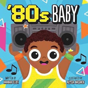 Seller image for '80s Baby by Eliot, Hannah [Board book ] for sale by booksXpress