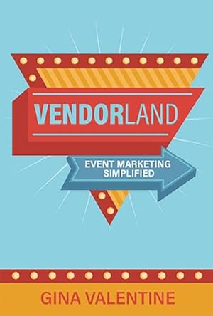 Immagine del venditore per Vendorland: Event Marketing Simplified by Valentine, Gina [Paperback ] venduto da booksXpress