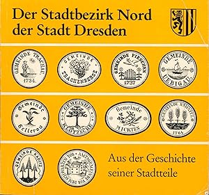 Imagen del vendedor de Der Stadtbezirk Nord der Stadt Dresden,aus der Geschichte seiner Stadtteile, a la venta por Antiquariat Kastanienhof