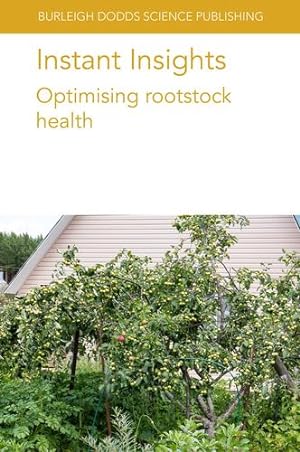 Immagine del venditore per Instant Insights: Optimising rootstock health (Burleigh Dodds Science: Instant Insights, 81) by Pérez-Alfocea, Dr Francisco, Yeboah, Dr Stephen, Dodd, Dr Ian C., Close, Dr Dugald C., Bound, Sally A., Fazio, Dr Gennaro, Robinson, Dr Terence, Hiti-Bandaralage, Dr Jayeni, Hayward, Dr Alice, O  Brien, Dr Chris, Gleeson, Dr Madeleine, Nak, Dr William, Mitter, Dr Neena, Guzman, Dr Danielle, Dhingra, Dr Amit [Paperback ] venduto da booksXpress
