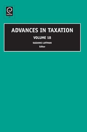 Bild des Verkufers fr Advances in Taxation, Volume 18 by Suzanne M. Luttman [Hardcover ] zum Verkauf von booksXpress