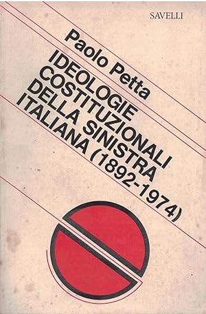 Image du vendeur pour Ideologie costituzionali della Sinistra italiana 1892-1974 mis en vente par MULTI BOOK