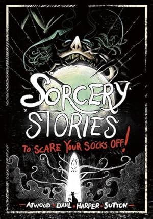 Seller image for Sorcery Stories to Scare Your Socks Off! by Dahl, Author Michael, Harper, Benjamin, Sutton, Laurie S, Atwood, Megan [Paperback ] for sale by booksXpress