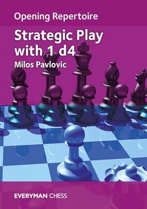 Imagen del vendedor de Opening Repertoire: Strategic Play with 1 d4 by Pavlovic, Milos [Paperback ] a la venta por booksXpress