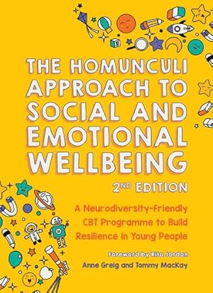 Seller image for The Homunculi Approach to Social and Emotional Wellbeing: A Neurodiversity-Friendly CBT Programme to Build Resilience in Young People by Greig, Anne, MacKay, Tommy [Paperback ] for sale by booksXpress