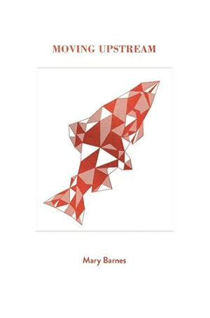 Seller image for Moving Upstream by Mary Barnes [Paperback ] for sale by booksXpress