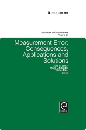 Seller image for Measurement Error: Consequences, Applications and Solutions (Advances in Econometrics) by Jane Binner, David Edgerton, Thomas Elger [Hardcover ] for sale by booksXpress