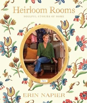 Seller image for Heirloom Rooms: Soulful Stories of Home by Napier, Erin [Hardcover ] for sale by booksXpress
