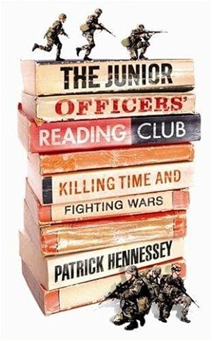 Seller image for The Junior Officers' Reading Club: Killing Time and Fighting Wars for sale by WeBuyBooks