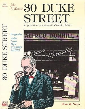 Imagen del vendedor de 30 Duke Street La penultima avventura di Sherlock Holmes a la venta por Biblioteca di Babele