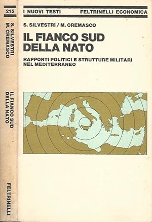 Bild des Verkufers fr Il fianco sud della NATO Rapporti politici e strutture militari nel Mediterraneo zum Verkauf von Biblioteca di Babele