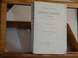 Histoire Littéraire du SENTIMENT RELIGIEUX En France Depuis La Fin Des Guerres De Religion Jusqu'...