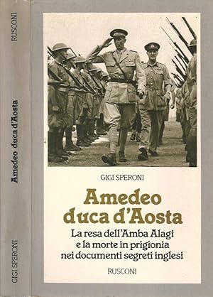 Bild des Verkufers fr Amedeo duca d'Aosta La resa dell'Amba Alagi e la morte in prigionia nei documenti segreti inglesi zum Verkauf von Biblioteca di Babele