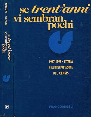 Bild des Verkufers fr Se trent'anni vi sembran pochi 1967-1996. L'Italia nell'interpretazione del Censis zum Verkauf von Biblioteca di Babele