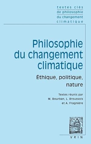 Image du vendeur pour Textes Cles De Philosophie Du Changement Climatique: Ethique, Politique, Nature (French Edition) [FRENCH LANGUAGE - Soft Cover ] mis en vente par booksXpress