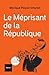 Immagine del venditore per Le Méprisant de la République [FRENCH LANGUAGE - Soft Cover ] venduto da booksXpress