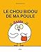 Bild des Verkufers fr Le chou bidou de ma poule [FRENCH LANGUAGE - Hardcover ] zum Verkauf von booksXpress