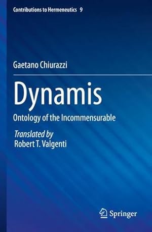 Seller image for Dynamis: Ontology of the Incommensurable (Contributions to Hermeneutics, 9) by Chiurazzi, Gaetano [Paperback ] for sale by booksXpress
