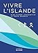 Seller image for Vivre l'Islande [FRENCH LANGUAGE - Hardcover ] for sale by booksXpress