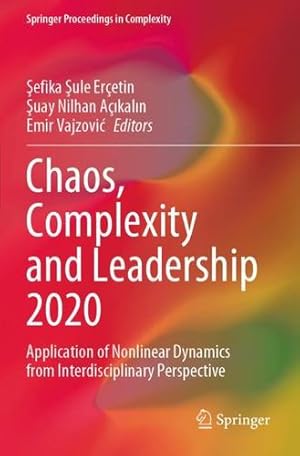 Seller image for Chaos, Complexity and Leadership 2020: Application of Nonlinear Dynamics from Interdisciplinary Perspective (Springer Proceedings in Complexity) [Paperback ] for sale by booksXpress