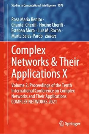 Seller image for Complex Networks & Their Applications X: Volume 2, Proceedings of the Tenth International Conference on Complex Networks and Their Applications . (Studies in Computational Intelligence, 1073) [Hardcover ] for sale by booksXpress