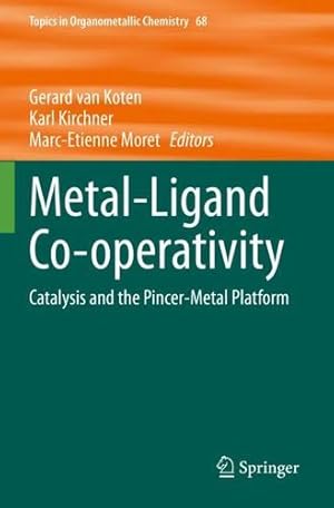 Seller image for Metal-Ligand Co-operativity: Catalysis and the Pincer-Metal Platform (Topics in Organometallic Chemistry) [Paperback ] for sale by booksXpress