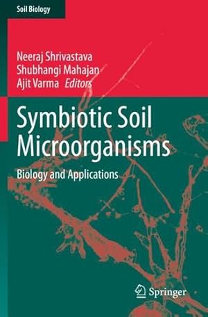 Image du vendeur pour Symbiotic Soil Microorganisms: Biology and Applications: 60 (Soil Biology, 60) [Paperback ] mis en vente par booksXpress