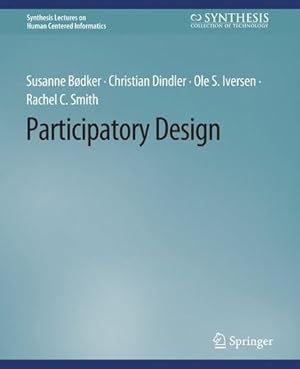 Imagen del vendedor de Participatory Design (Synthesis Lectures on Human-Centered Informatics) by B ¸dker, Susanne, Dindler, Christian, Iversen, Ole S., Smith, Rachel C. [Paperback ] a la venta por booksXpress