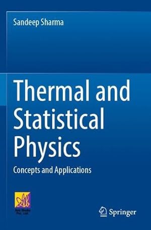 Imagen del vendedor de Thermal and Statistical Physics: Concepts and Applications by Sharma, Sandeep [Paperback ] a la venta por booksXpress