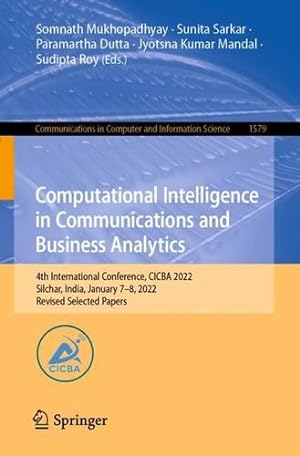 Immagine del venditore per Computational Intelligence in Communications and Business Analytics: 4th International Conference, CICBA 2022, Silchar, India, January 7  8, 2022, . in Computer and Information Science, 1579) [Paperback ] venduto da booksXpress