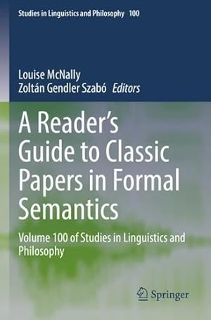 Immagine del venditore per A Reader's Guide to Classic Papers in Formal Semantics: Volume 100 of Studies in Linguistics and Philosophy (Studies in Linguistics and Philosophy, 100) [Paperback ] venduto da booksXpress