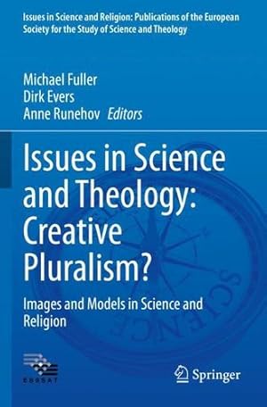 Bild des Verkufers fr Issues in Science and Theology: Creative Pluralism?: Images and Models in Science and Religion (Issues in Science and Religion: Publications of the . for the Study of Science and Theology, 6) [Paperback ] zum Verkauf von booksXpress